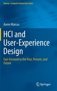 Title: HCI and User-Experience Design: Fast-Forward to the Past, Present, and Future, Author: Aaron Marcus