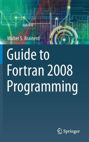 Guide to Fortran 2008 Programming / Edition 2