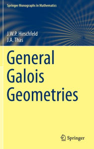 Title: General Galois Geometries, Author: James Hirschfeld