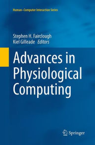 Title: Advances in Physiological Computing, Author: Stephen H. Fairclough