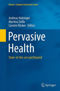 Title: Pervasive Health: State-of-the-art and Beyond, Author: Andreas Holzinger