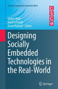 Title: Designing Socially Embedded Technologies in the Real-World, Author: Volker Wulf