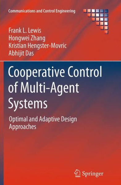 Cooperative Control of Multi-Agent Systems: Optimal and Adaptive Design Approaches