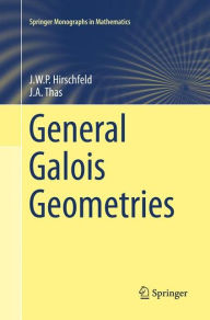 Title: General Galois Geometries, Author: James Hirschfeld