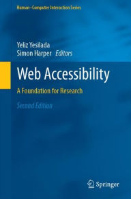 Title: Web Accessibility: A Foundation for Research / Edition 2, Author: Yeliz Yesilada