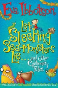 Let Sleeping Sea-Monsters Lie and Other Cautionary Tales