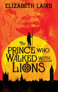 Title: The Prince Who Walked With Lions, Author: Elizabeth Laird
