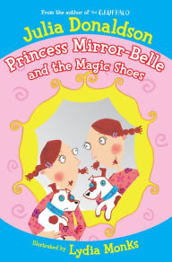 Title: Princess Mirror-Belle and the Magic Shoes, Author: Julia Donaldson