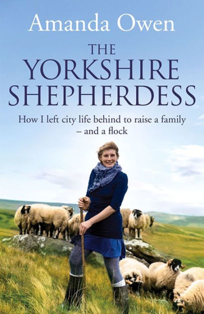 The Yorkshire Shepherdess by Amanda Owen, Paperback | Barnes & Noble®