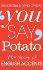 You Say Potato: The Story of English Accents