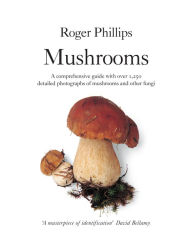 Title: Mushrooms, Author: Roger Phillips