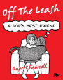 Off the Leash: A Dog's Best Friend