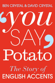 Title: You Say Potato: A Book About Accents, Author: Ben Crystal