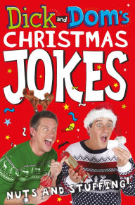 Title: Dick and Dom's Christmas Jokes, Nuts and Stuffing!, Author: Dominic Wood