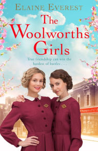 Title: The Woolworths Girls: A heart-warming and nostalgic walk down memory lane for everyone who remembers the world's most famous store, Author: Elaine Everest