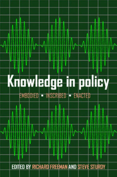 Knowledge in Policy: Embodied, Inscribed, Enacted
