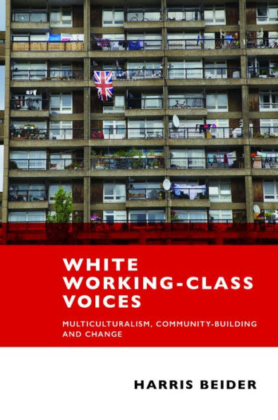 White Working-Class Voices: Multiculturalism, Community-Building and Change