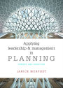 Applying Leadership and Management in Planning: Theory and Practice
