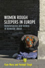 Women Rough Sleepers in Europe: Homelessness and Victims of Domestic Abuse