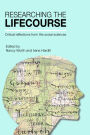Researching the Lifecourse: Critical Reflections from the Social Sciences