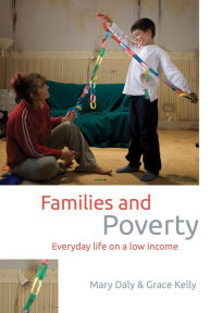 Title: Families and Poverty: Everyday Life on a Low Income, Author: Mary Daly