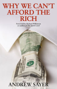 Title: Why We Can't Afford the Rich, Author: Andrew Sayer