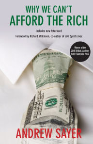 Title: Why We Can't Afford the Rich, Author: Andrew Sayer