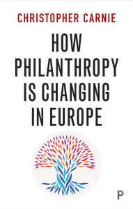 Title: How Philanthropy Is Changing in Europe, Author: Christopher Carnie