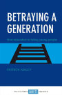 Betraying a Generation: How Education Is Failing Young People