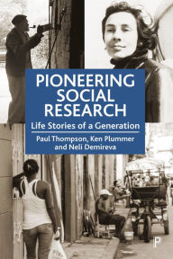 Title: Pioneering Social Research: Life Stories of a Generation, Author: Paul Thompson