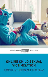 Title: Online Child Sexual Victimisation, Author: Corinne May-Chahal