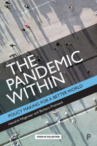 Title: The Pandemic Within: Policy Making for a Better World, Author: Hendrik Wagenaar