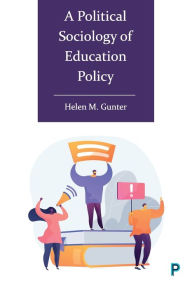 Title: A Political Sociology of Education Policy, Author: Helen M. Gunter