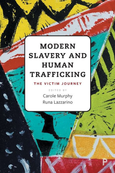 Modern Slavery and Human Trafficking: The Victim Journey