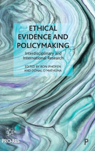 Title: Ethical Evidence and Policymaking: Interdisciplinary and International Research, Author: Ron Iphofen