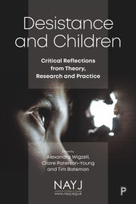 Title: Desistance and Children: Critical Reflections from Theory, Research and Practice, Author: Neal Hazel