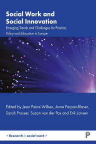 Title: Social Work and Social Innovation: Emerging Trends and Challenges for Practice, Policy and Education in Europe, Author: Susan Baines