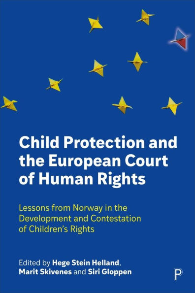 Child Protection and the European Court of Human Rights: Lessons from Norway in the Development and Contestation of Children's Rights