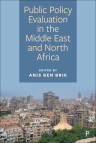 Title: Public Policy Evaluation in the Middle East and North Africa, Author: Anis Ben Brik