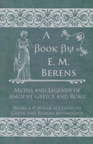 Myths And Legends Of Ancient Greece And Rome