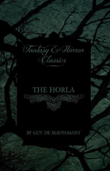 The Horla (Fantasy and Horror Classics)