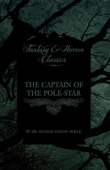 The Captain of the Pole-Star (Fantasy and Horror Classics)