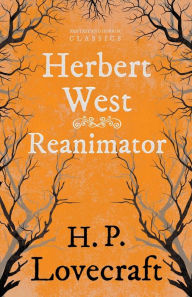 Title: Herbert West-Reanimator (Fantasy and Horror Classics);With a Dedication by George Henry Weiss, Author: H. P. Lovecraft