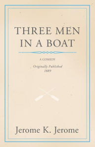 Title: Three Men in a Boat, Author: Jerome K. Jerome