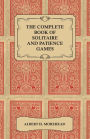 The Complete Book of Solitaire and Patience Games