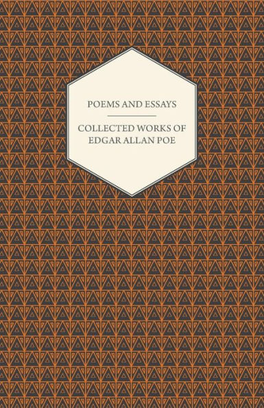 Poems and Essays - Collected Works of Edgar Allan Poe