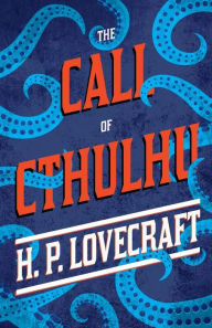 Title: The Call of Cthulhu;With a Dedication by George Henry Weiss, Author: H. P. Lovecraft