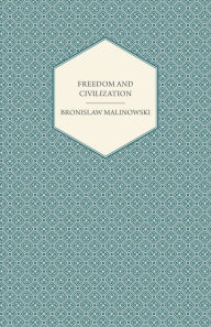 Title: Freedom and Civilization, Author: Bronislaw Malinowski