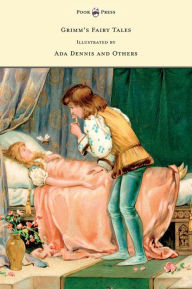 Title: Grimm's Fairy Tales - Illustrated by Ada Dennis and Others, Author: Brothers Grimm