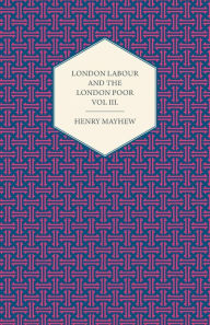 Title: London Labour and the London Poor Volume II., Author: Henry Mayhew